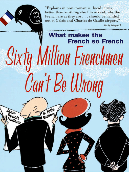 Title details for Sixty Million Frenchmen Can't be Wrong by Jean-Benoit Nadeau - Available